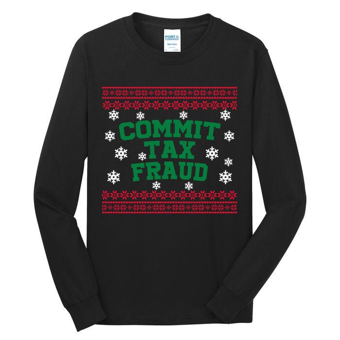 Commit Tax Fraud Ugly Christmas Tacky Holiday Tall Long Sleeve T-Shirt