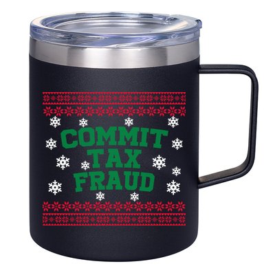 Commit Tax Fraud Ugly Christmas Tacky Holiday 12oz Stainless Steel Coffee Mug