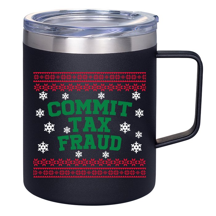 Commit Tax Fraud Ugly Christmas Tacky Holiday 12oz Stainless Steel Coffee Mug