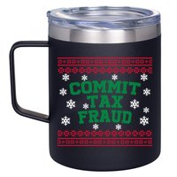 Commit Tax Fraud Ugly Christmas Tacky Holiday 12oz Stainless Steel Coffee Mug
