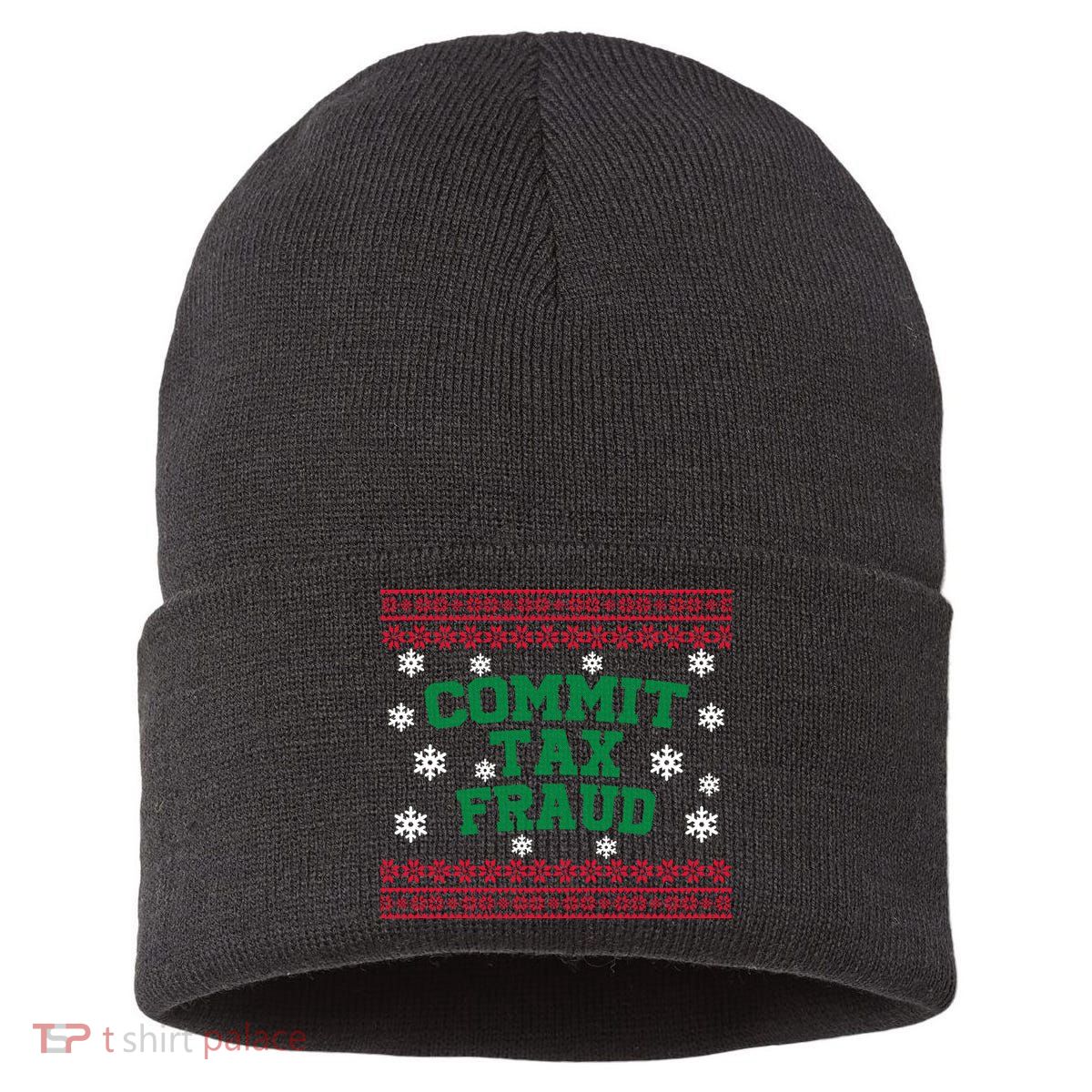 Commit Tax Fraud Ugly Christmas Tacky Holiday Sustainable Knit Beanie