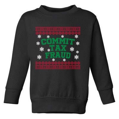 Commit Tax Fraud Ugly Christmas Tacky Holiday Toddler Sweatshirt