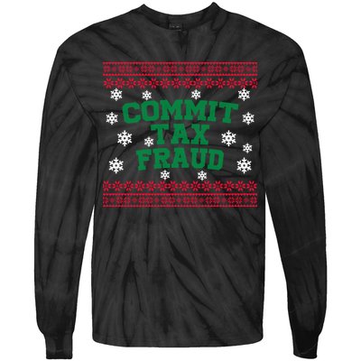 Commit Tax Fraud Ugly Christmas Tacky Holiday Tie-Dye Long Sleeve Shirt