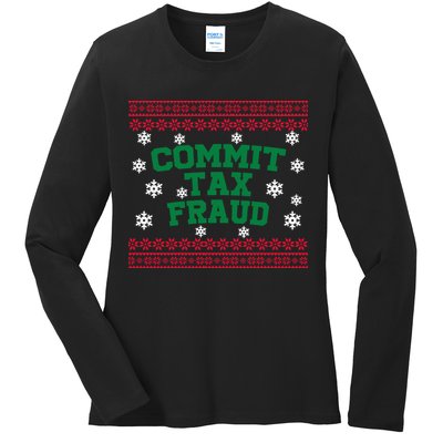 Commit Tax Fraud Ugly Christmas Tacky Holiday Ladies Long Sleeve Shirt