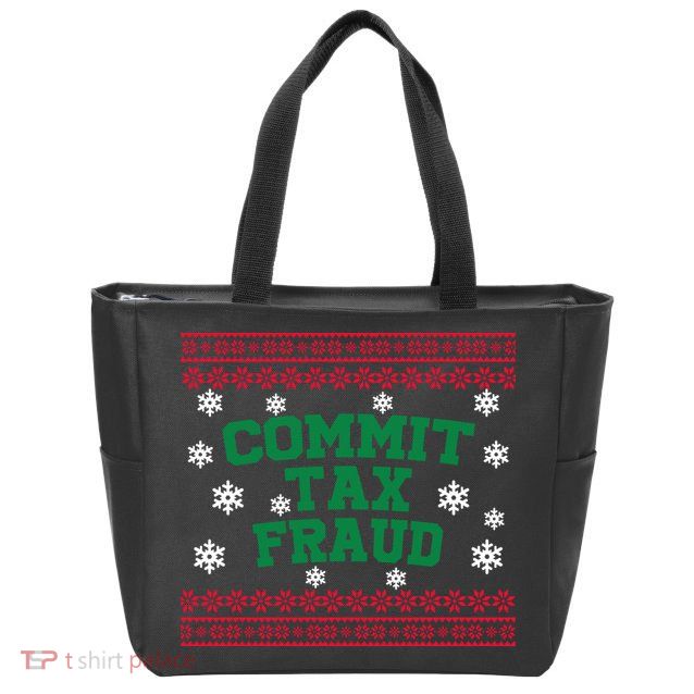 Commit Tax Fraud Ugly Christmas Tacky Holiday Zip Tote Bag