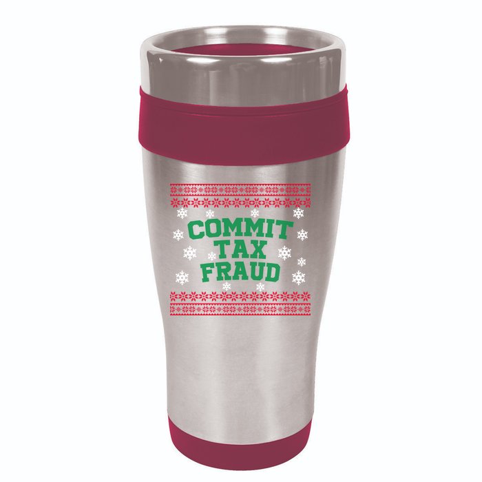 Commit Tax Fraud Ugly Christmas Tacky Holiday 16oz Travel Tumbler