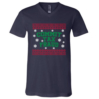 Commit Tax Fraud Ugly Christmas Tacky Holiday V-Neck T-Shirt