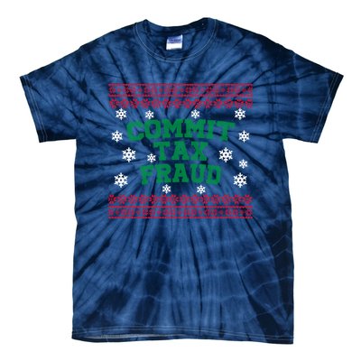 Commit Tax Fraud Ugly Christmas Tacky Holiday Tie-Dye T-Shirt