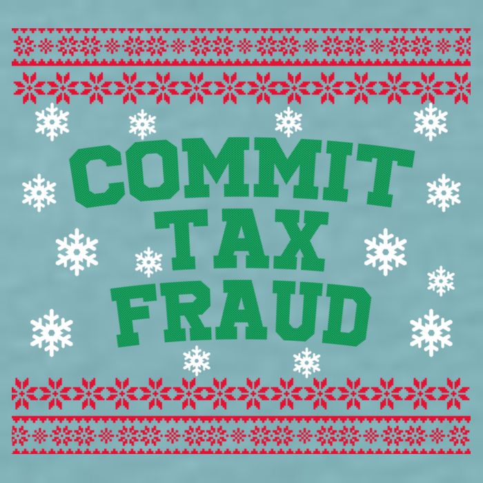 Commit Tax Fraud Ugly Christmas Tacky Holiday Sueded Cloud Jersey T-Shirt