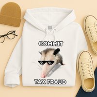 Commit Tax Fraud Hoodie