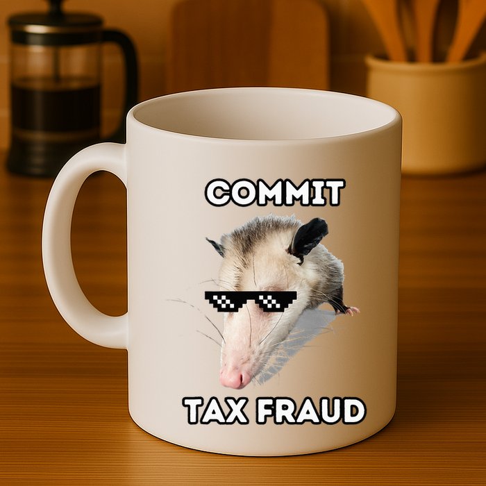 Commit Tax Fraud Mug