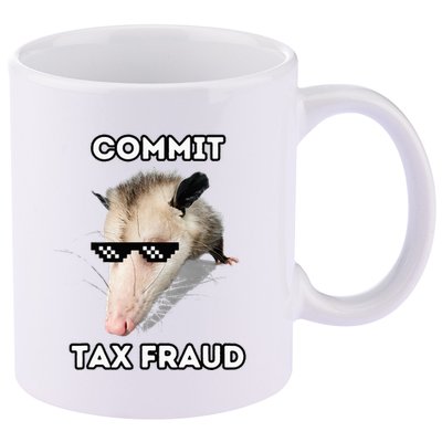 Commit Tax Fraud 11oz C Handle Ceramic Mug