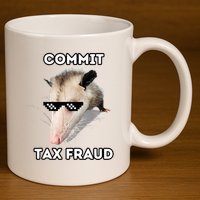Commit Tax Fraud 11oz C Handle Ceramic Mug