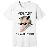 Commit Tax Fraud Premium T-Shirt