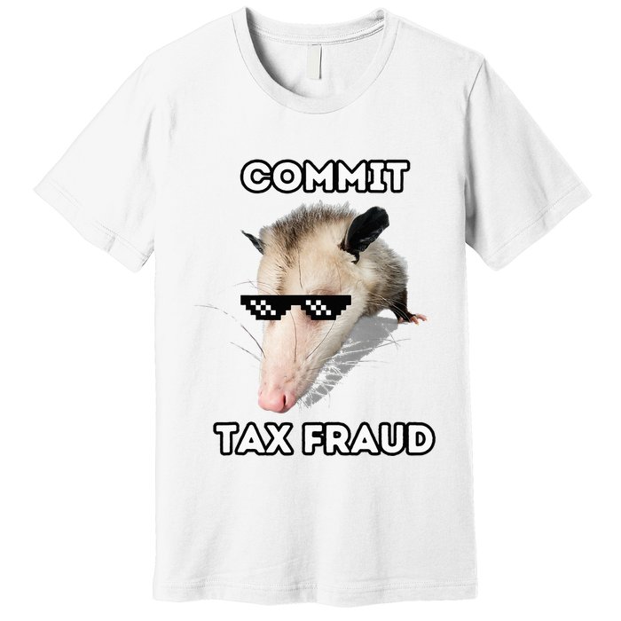Commit Tax Fraud Premium T-Shirt