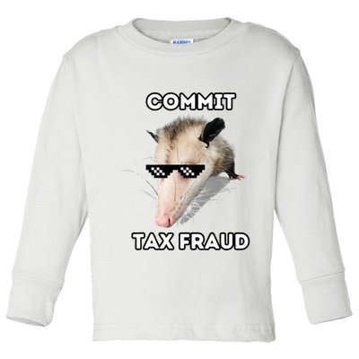 Commit Tax Fraud Toddler Long Sleeve Shirt