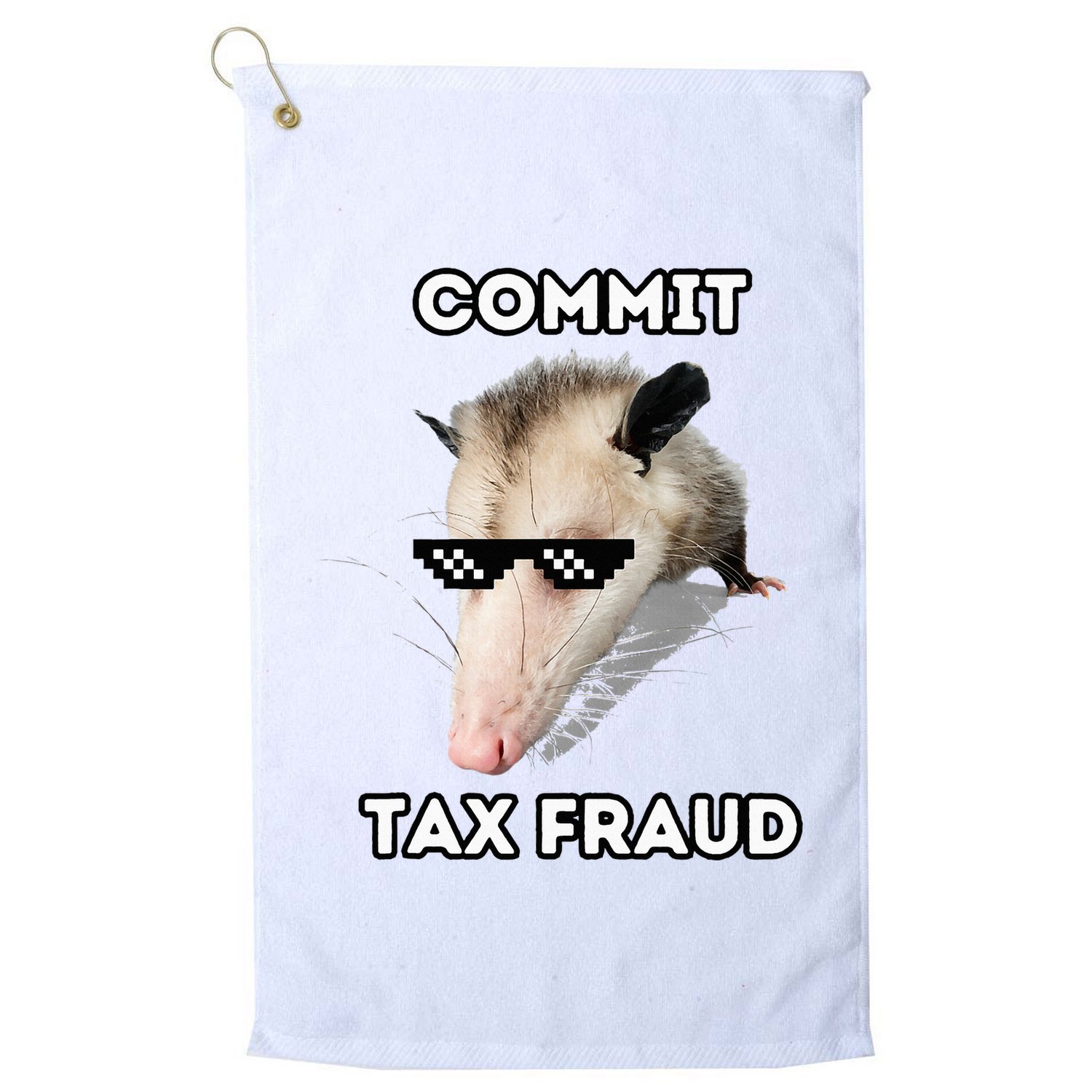 Commit Tax Fraud Golf Towel