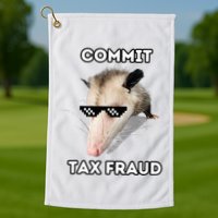 Commit Tax Fraud Golf Towel