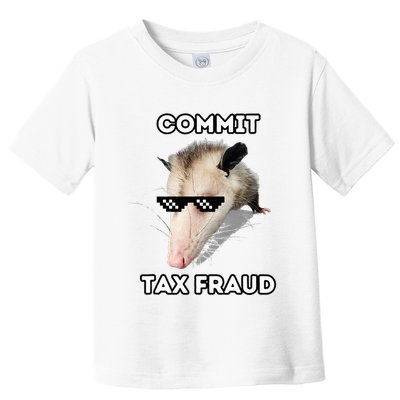 Commit Tax Fraud Toddler T-Shirt
