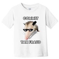 Commit Tax Fraud Toddler T-Shirt