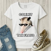 Commit Tax Fraud Womens T-Shirt