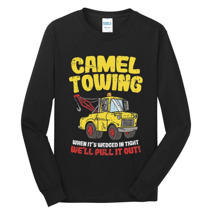 Camel Towing Funny Crude Tow Truck Recovery Workers Gift Tall Long Sleeve T-Shirt