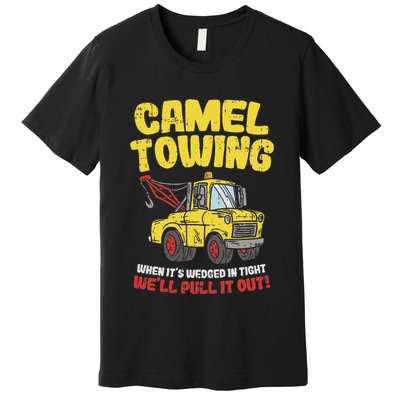 Camel Towing Funny Crude Tow Truck Recovery Workers Gift Premium T-Shirt