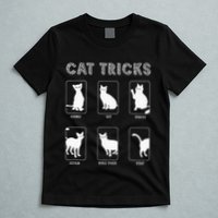 Cat Tricks Funny Kitten Kitty Pet Owner Gift T-Shirt