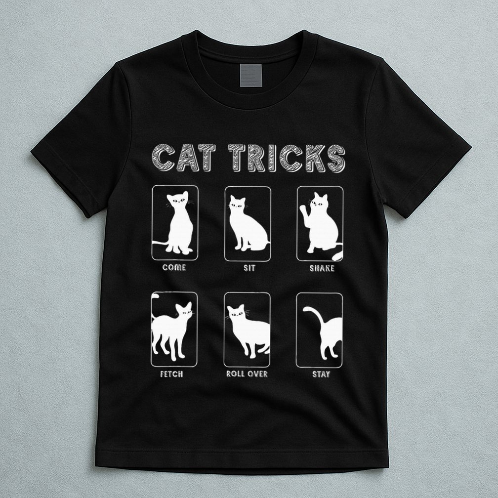Cat Tricks Funny Kitten Kitty Pet Owner Gift T-Shirt