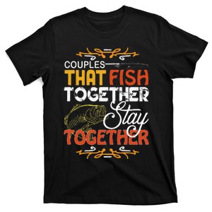 Couples That Fish Together Matching Couples Fishing Gift T-Shirt