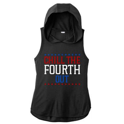 Chill The Fourth Out Funny 4th Of July Ladies PosiCharge Tri-Blend Wicking Draft Hoodie Tank