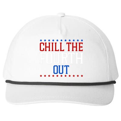 Chill The Fourth Out Funny 4th Of July Snapback Five-Panel Rope Hat