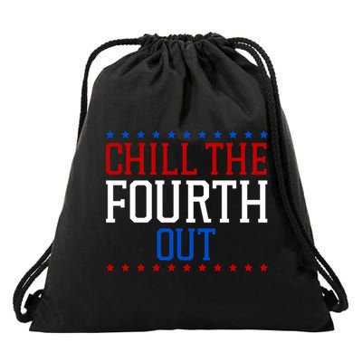 Chill The Fourth Out Funny 4th Of July Drawstring Bag