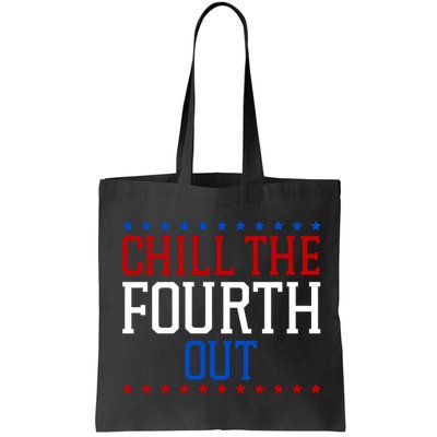 Chill The Fourth Out Funny 4th Of July Bag