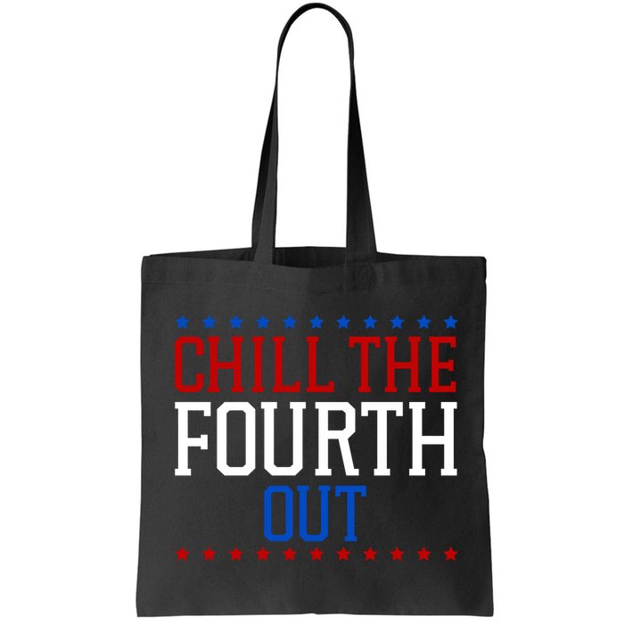 Chill The Fourth Out Funny 4th Of July Bag