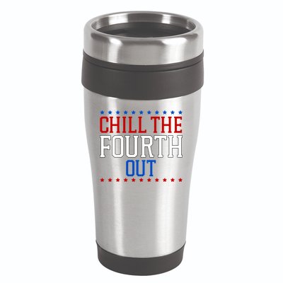 Chill The Fourth Out Funny 4th Of July 16oz Travel Tumbler