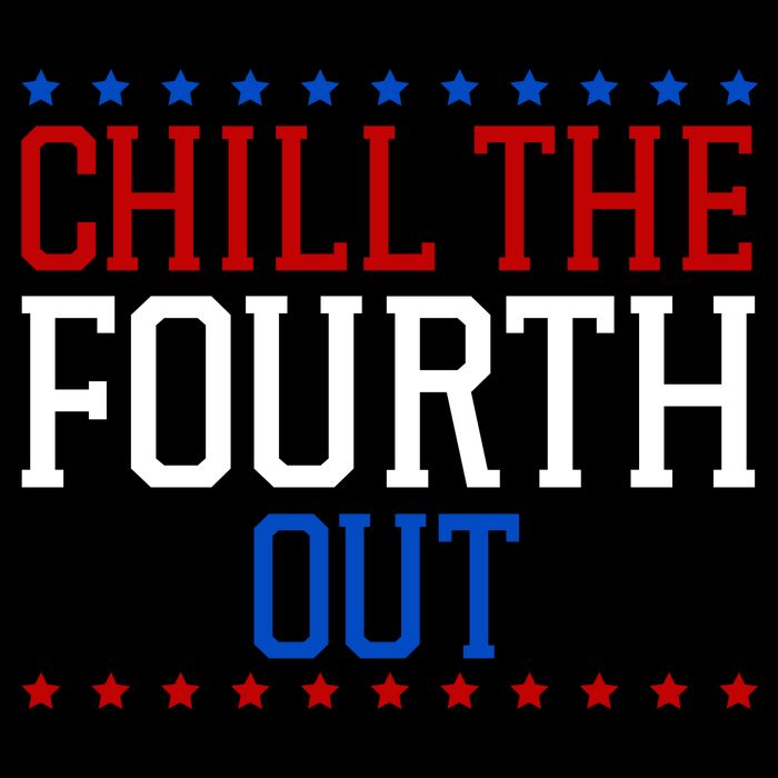 Chill The Fourth Out Funny 4th Of July 16oz Travel Tumbler