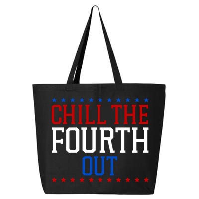 Chill The Fourth Out Funny 4th Of July 25L Jumbo Tote