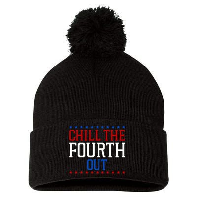 Chill The Fourth Out Funny 4th Of July Pom Pom 12in Knit Beanie