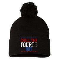 Chill The Fourth Out Funny 4th Of July Pom Pom 12in Knit Beanie