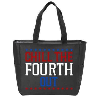 Chill The Fourth Out Funny 4th Of July Zip Tote Bag