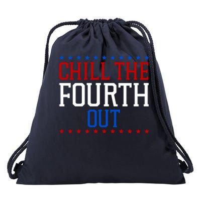 Chill The Fourth Out Funny 4th Of July Drawstring Bag