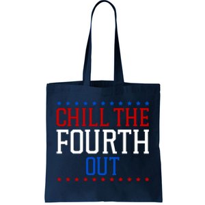 Chill The Fourth Out Funny 4th Of July Tote Bag