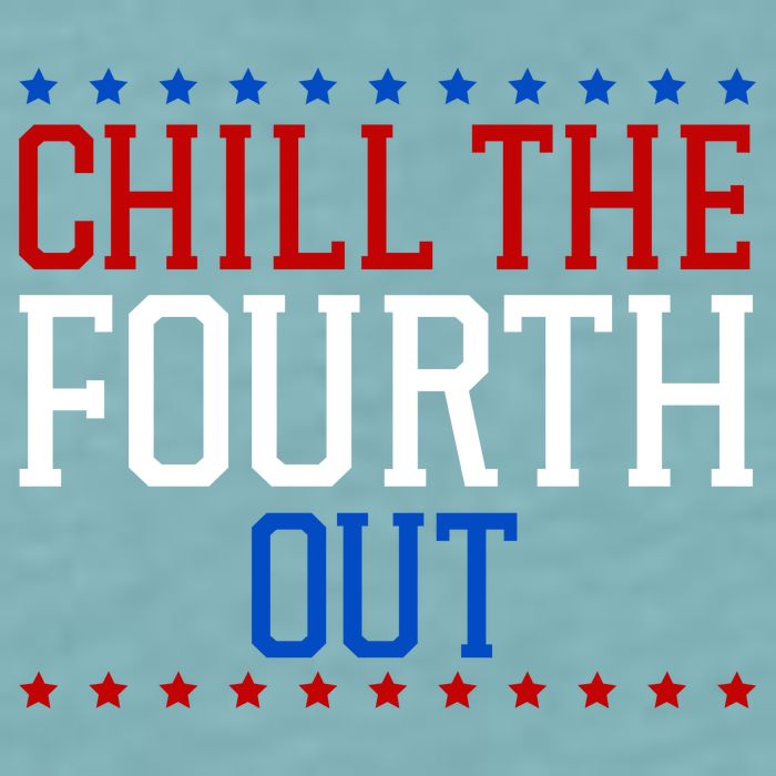 Chill The Fourth Out Funny 4th Of July Sueded Cloud Jersey T-Shirt