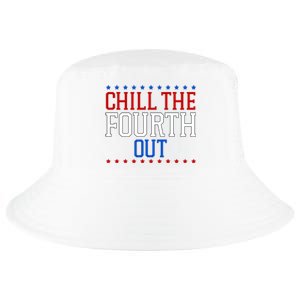 Chill The Fourth Out Funny 4th Of July Cool Comfort Performance Bucket Hat