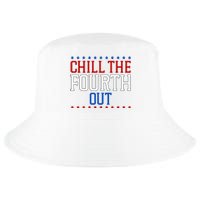 Chill The Fourth Out Funny 4th Of July Cool Comfort Performance Bucket Hat