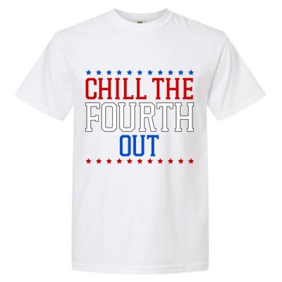 Chill The Fourth Out Funny 4th Of July Garment-Dyed Heavyweight T-Shirt