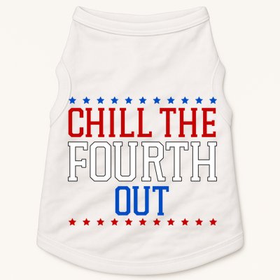 Chill The Fourth Out Funny 4th Of July Doggie Tank