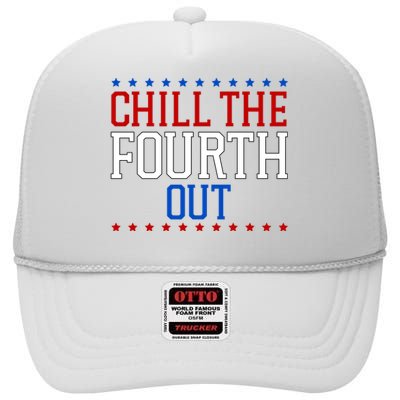 Chill The Fourth Out Funny 4th Of July High Crown Mesh Back Trucker Hat