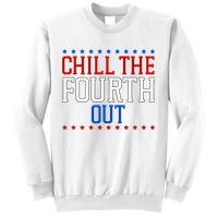 Chill The Fourth Out Funny 4th Of July Sweatshirt